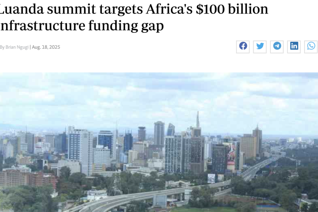 The Standard: Luanda summit targets Africa's $100 billion infrastructure funding gap