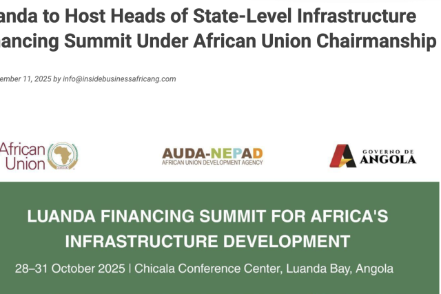Inside Business Africa: Luanda to Host Heads of State-Level Infrastructure Financing Summit Under African Union Chairmanship